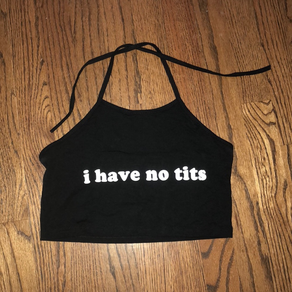 ‘I have no tits’ halter top